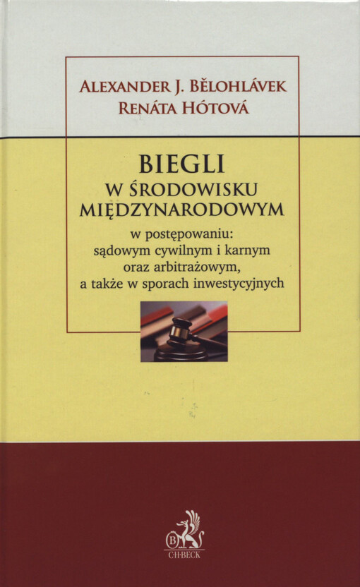 Biegli w środowisku międzynarodowym w postępowaniu: sądowym cywilnym i karnym oraz arbitrażowym a także w sporach inwestycyjnych