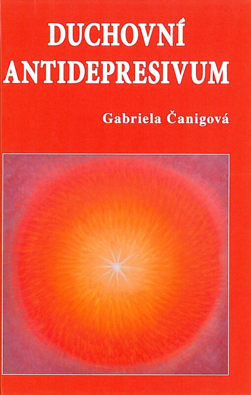 Duchovní antidepresivum, aneb, Jak nezobat pilule a být v pohodě