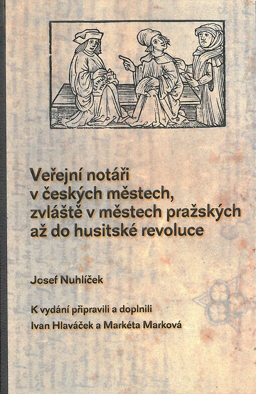 Veřejní notáři v českých městech, zvláště v městech pražských až do husitské revoluce