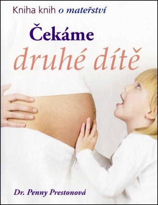 Čekáme druhé dítě : kniha knih o mateřství