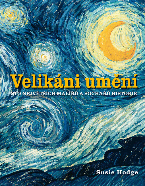 Velikáni umění :sto největších malířů a sochařů historie