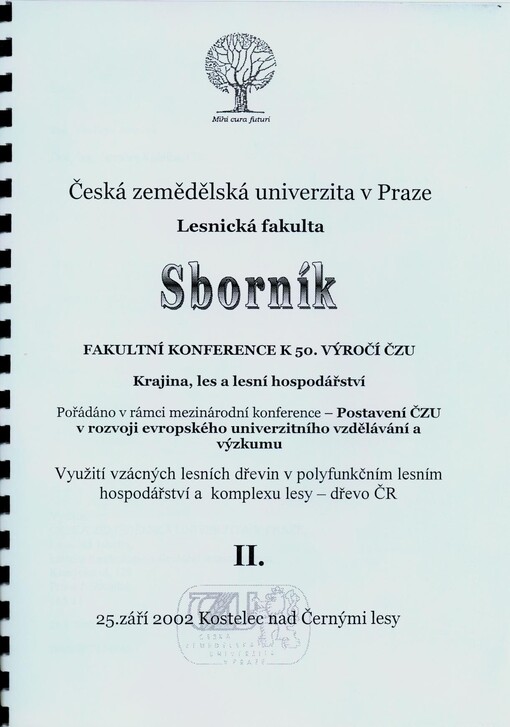 Krajina, les a lesní hospodářství : sborník fakultní konference k 50. výročí ČZU, 25. září 2002 Kostelec nad Černými lesy. II., využití vzácných lesních dřevin v polyfunkčním lesním hospodářství a komplexu lesy-dřevo ČR