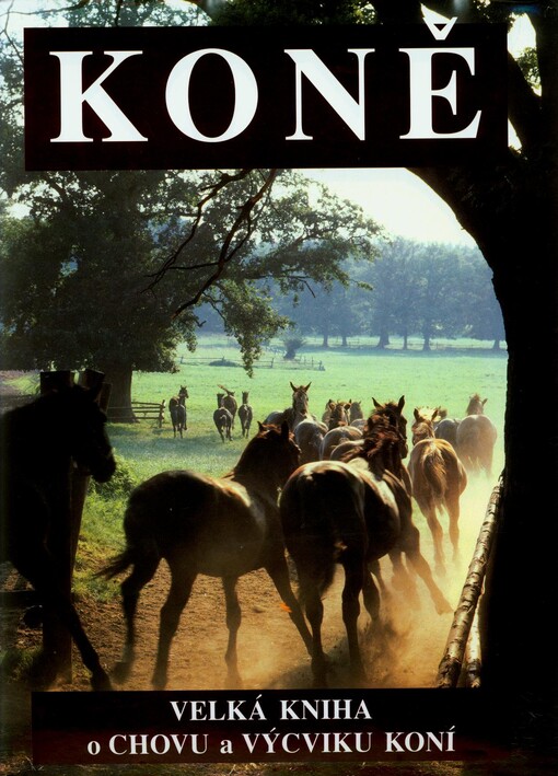 Koně: velká kniha o chovu a výcviku koní