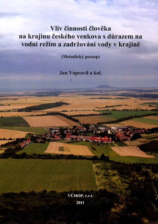 Vliv činnosti člověka na krajinu českého venkova s důrazem na vodní režim a zadržování vody v krajině :(metodický postup)