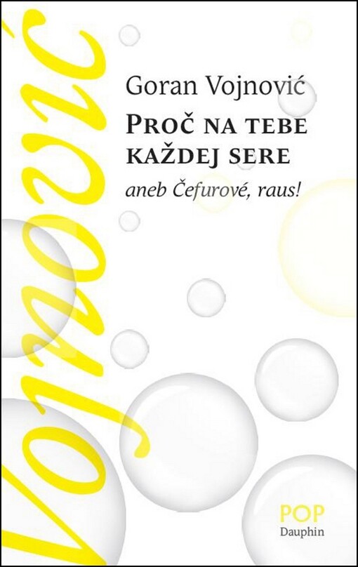 Proč na tebe každej sere, aneb, Čefurové, raus!