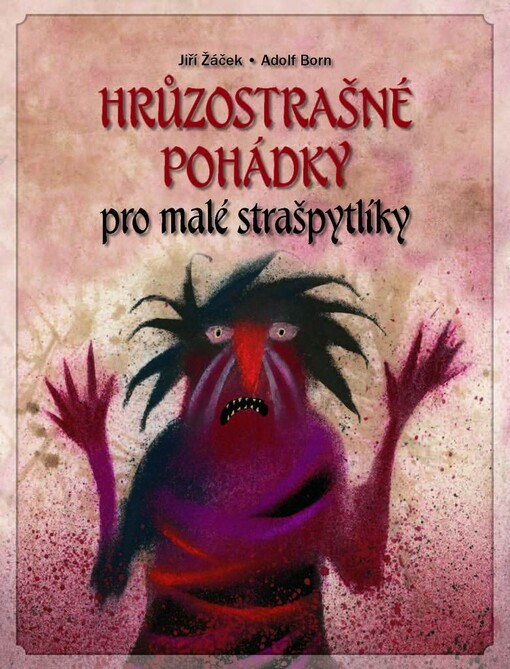 Hrůzostrašné pohádky pro malé strašpytlíky :pohádky ze všech koutů Evropy, 1. vyd.