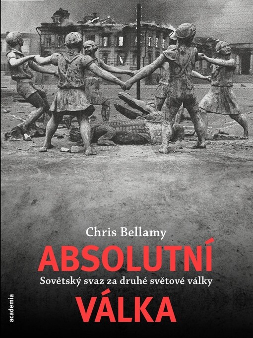 Absolutní válka: Sovětský svaz za druhé světové války - moderní dějiny