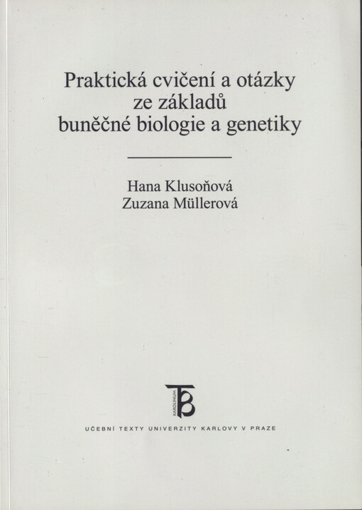 Praktická cvičení a otázky ze základů buněčné biologie a genetiky