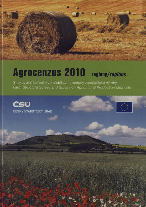 Agrocenzus 2010 - regiony :strukturální šetření v zemědělství a metody zemědělské výroby = Agrocensus 2010 - regions : farm structure survey and survey on agricultural production methods