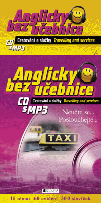 Anglicky bez učebnice. Cestování a služby = Travelling and services