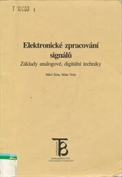 Elektronické zpracování signálů : základy analogové, digitální techniky