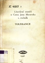 Tolerance : vítězné příspěvky z Literární soutěže o Cenu Jana Masaryka, I. ročník - 1996