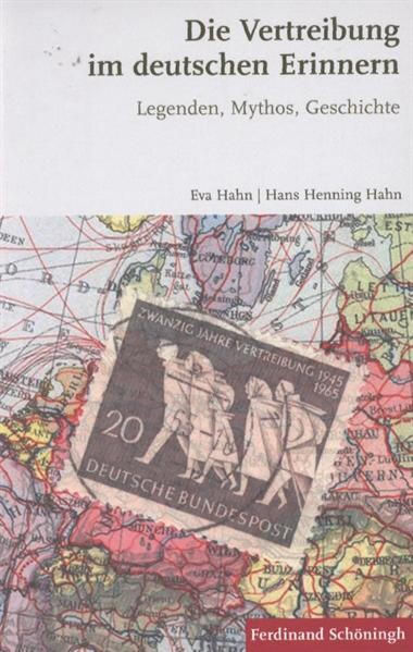 Die Vertreibung im deutschen Erinnern : Legenden, Mythos, Geschichte