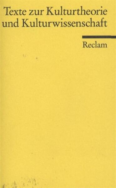 Texte zur Kulturtheorie und Kulturwissenschaft