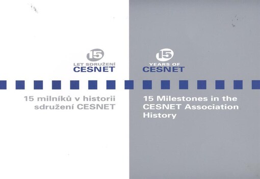 15 milníků v historii sdružení CESNET : u příležitosti 15. výročí svého založení, které je datováno 6. březnem 1996 = 15 milestones in the CESNET association history : on the occasion of the 15th anniversary of the association foundation on 6 March 1996