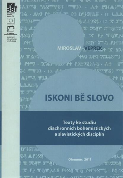 Iskoni bě slovo : texty ke studiu diachronních bohemistických a slavistických disciplin