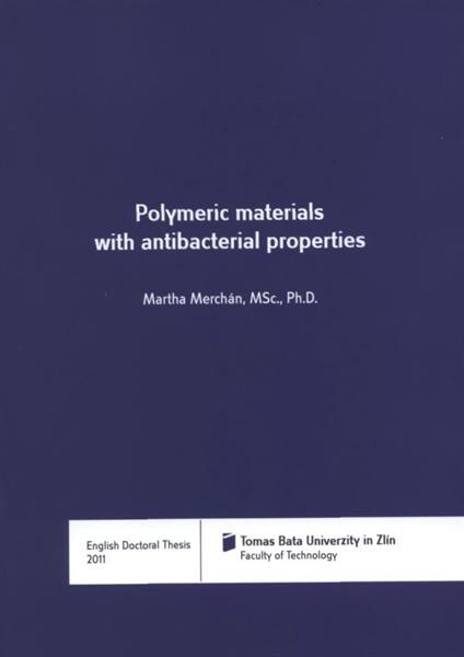 Polymeric materials with antibacterial properties = Polymerní materiály s antibakteriálními vlastnostmi : English doctoral thesis