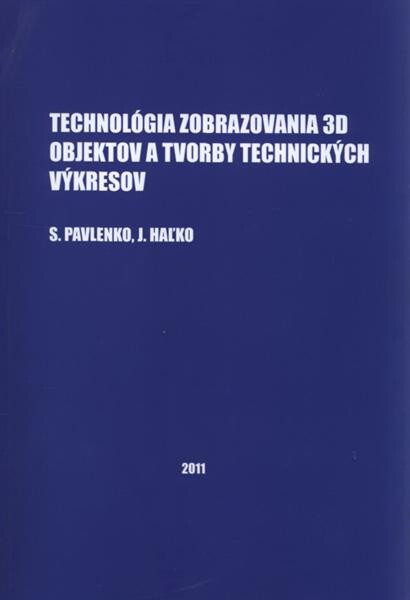Technológia zobrazovania 3D objektov a tvorby technických výkresov