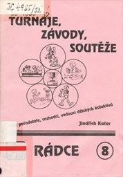 Turnaje, závody, soutěže : určeno pořadatelům, rozhodčím a vedoucím dětských oddílů