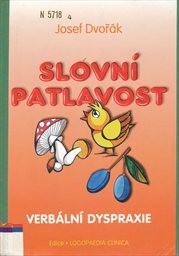 Slovní patlavost : verbální dyspraxie