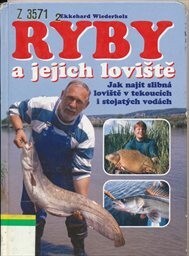 Ryby a jejich loviště : jak najít slibná loviště v tekoucích i stojatých vodách