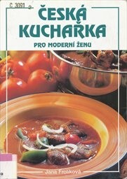 Česká kuchařka pro moderní ženu.