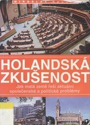 Holandská zkušenost: jak malá země řeší aktuální společenské a politické problémy