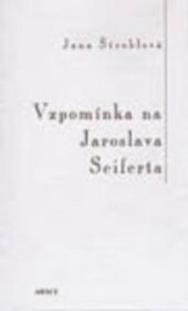 Vzpomínka na Jaroslava Seiferta.