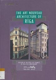 The art nouveau architecture of Rīga : exhibition catalogue