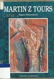 Martin z Tours : ten, který věděl, co je správné : životopis.