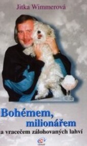 Bohémem, milionářem a vracečem zálohovaných lahví