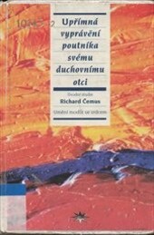 Upřímná vyprávění poutníka svému duchovnímu otci