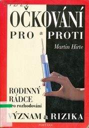 Očkování - pro a proti : příručka pro individuální rozhodnutí k očkování.
