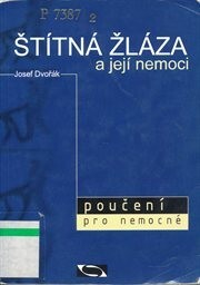 Štítná žláza a její nemoci :poučení pro nemocné