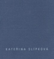 Kateřina Slípková : repetice : Galerie U Bílého jednorožce, Klatovy 11. srpna - 26. září 2003 [a Galerie města Plzně (2004)