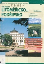 Die Region Litoměřicko und Podřipsko : Nordböhmen : Litoměřice und seine Umgebung, das Gebiet von Úštěk, das Milešovské Mittelgebirge, Poohří (Egerland), das Gebiet Podřipsko