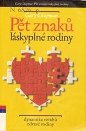 Pět znaků láskyplné rodiny : dynamika vztahů zdravé rodiny.