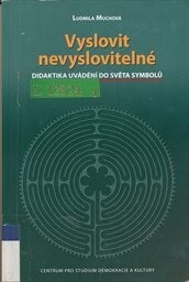 Vyslovit nevyslovitelné: didaktika uvádění do světa symbolů