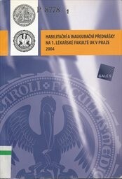 Habilitační a inaugurační přednášky na 1. lékařské fakultě UK v Praze 2004