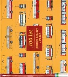 100 let městské dopravy v Opavě : [1905-2005