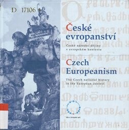 České evropanství : české národní dějiny v evropském kontextu = Czech europeanism : the Czech national history in the European context