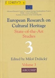European research on cultural heritage :state of the art studies : proceedings of the ARCCHIP workshops supported from the EC 5th FP Project No. ICA1-CT-2000-70013, sv. 3