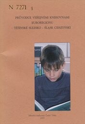 Průvodce veřejnými knihovnami euroregionu Těšínské Slezsko - Śląsk Cieszyński