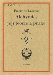 Alchymie, její teorie a praxe