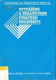 Podnikáme na náročných trzích : (Výběr z německého manažerského know-how). Díl 3, Vytváříme a realizujeme strategii prosperity