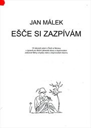 Ešče si zazpívám 15 lidových písní z Čech a Moravy v úpravě pro školní pěvecké sbory s doprovodem zobcové flétny a kytary nebo s doprovodem klavíru