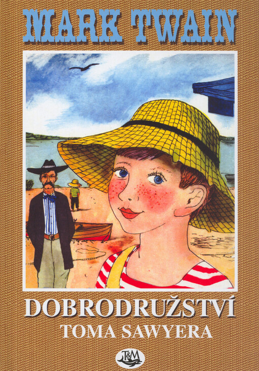 Dobrodružství Toma Sawyera, 2. vyd. v nakl. T&M