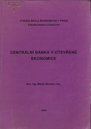 Centrální banka v otevřené ekonomice : určeno pro stud. všech fakult VŠE Praha
