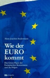 Wie der Euro kommt :das Green paper der Europäischen Kommision und die Folgen
