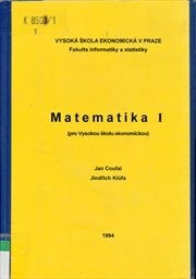 Matematika I : (pro Vysokou školu ekonomickou)